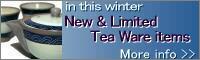 New and Limited Tea Ware items