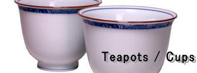 Teapots / Cups