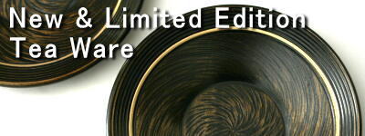 New & Limited Tea Ware