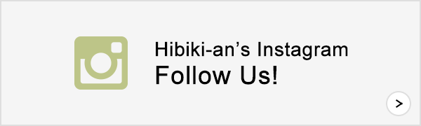 Hibiki-an's Instagram Follow Us!